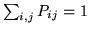 $\sum_{i,j}P_{ij}=1$